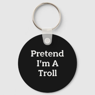Pretend I'm A Troll Costume Party Funny Halloween Sleutelhanger