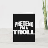 Pretend I'm A Troll Funny Halloween Costume  Kaart (Voorkant)