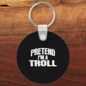 Pretend I'm A Troll Funny Halloween Costume Sleutelhanger (Voorkant)