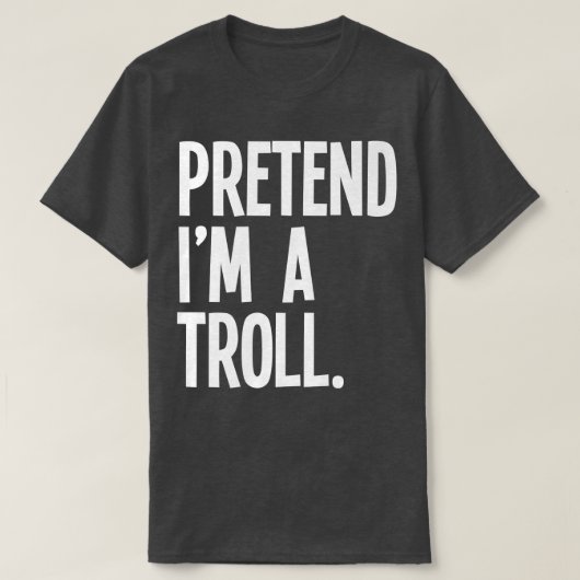 Pretend Im A Troll Funny Halloween Party Costume74 T-shirt (Design voorkant)