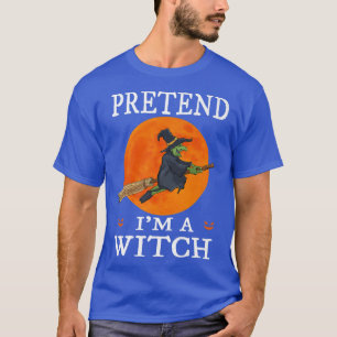 Pretend Im A Witch Funny Cartoon Halloween Costume T-shirt