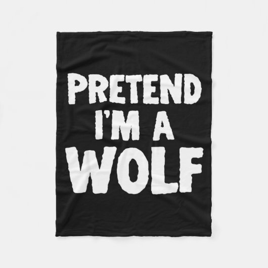 Pretend I'm A Wolf Funny Halloween Costume Humor Fleece Deken (Voorkant)