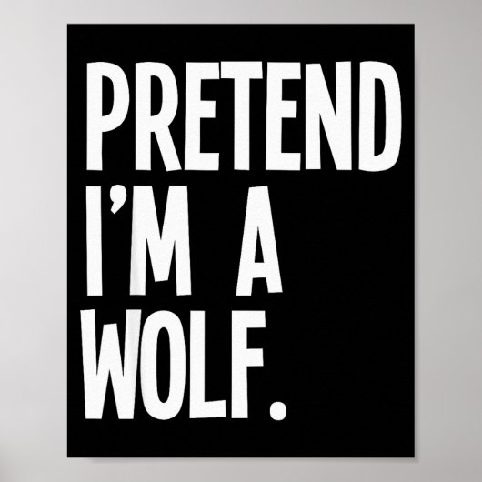Pretend I'm A Wolf Funny Halloween Party Costume Poster (Voorkant)