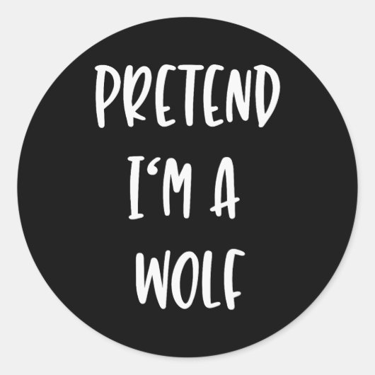 Pretend Im A Wolf Funny Lazy Halloween Party Costu Ronde Sticker (Voorkant)