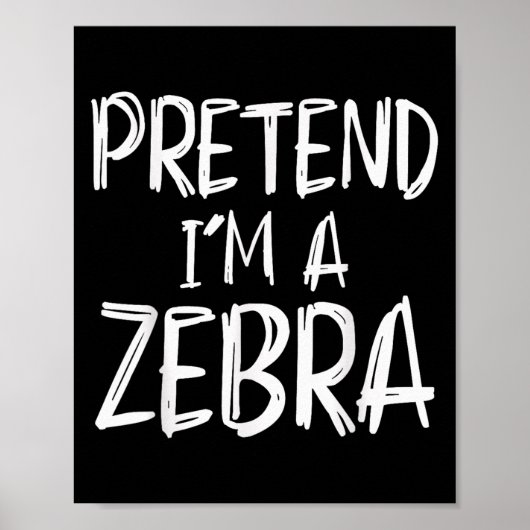 Pretend I'm A Zebra Costume Halloween Party Family Poster (Voorkant)