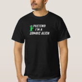 Pretend I'm A Zombie Alien - funny halloween T-shirt (Voorkant)
