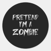 Pretend I'm A Zombie Costume Funny Halloween Party Ronde Sticker (Voorkant)