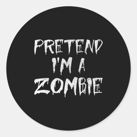 Pretend I'm A Zombie Costume Funny Halloween Party Ronde Sticker (Voorkant)