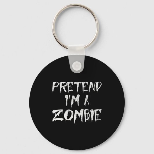 Pretend I'm A Zombie Costume Funny Halloween Party Sleutelhanger (Voorkant)