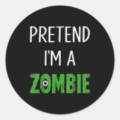 Pretend I'm A Zombie Lazy Funny Zombie Halloween C Ronde Sticker (Voorkant)