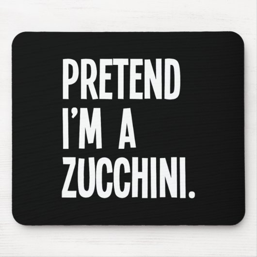 Pretend I'm A Zucchini Funny Halloween Party Costu Muismat (Voorkant)