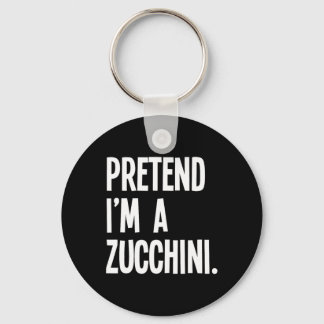 Pretend I'm A Zucchini Funny Halloween Party Costu Sleutelhanger