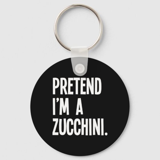 Pretend I'm A Zucchini Funny Halloween Party Costu Sleutelhanger (Voorkant)
