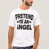 Pretend I'm An Angel Lazy Halloween Costume Party T-shirt (Voorkant)