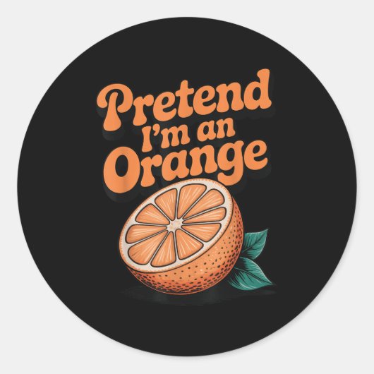 Pretend I'm An Orange  Ronde Sticker (Voorkant)