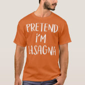 Pretend Im Lasagna Pasta Costume Funny Halloween T-shirt (Voorkant)