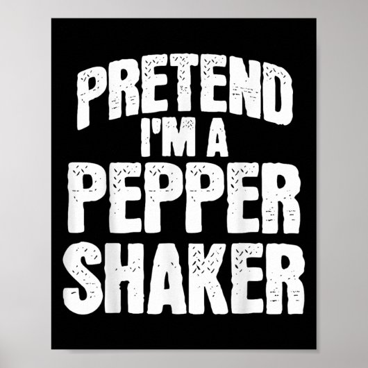 Pretend I'm Pepper Shaker Funny Matching Halloween Poster (Voorkant)