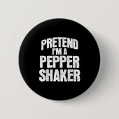 Pretend I'm Pepper Shaker Funny Matching Halloween Ronde Button 5,7 Cm (Voorkant)