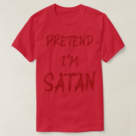Pretend Im Satan T-shirt (Design voorkant)