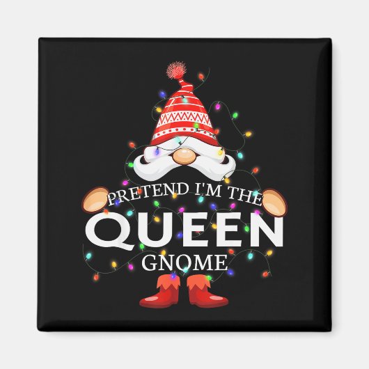 Pretend I'm The Queen Gnome Christmas Matching Magneet (Voorkant)