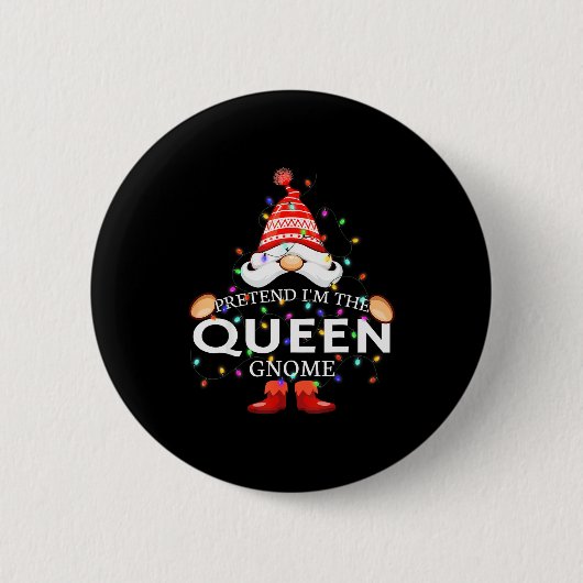 Pretend I'm The Queen Gnome Christmas Matching Ronde Button 5,7 Cm (Voorkant)