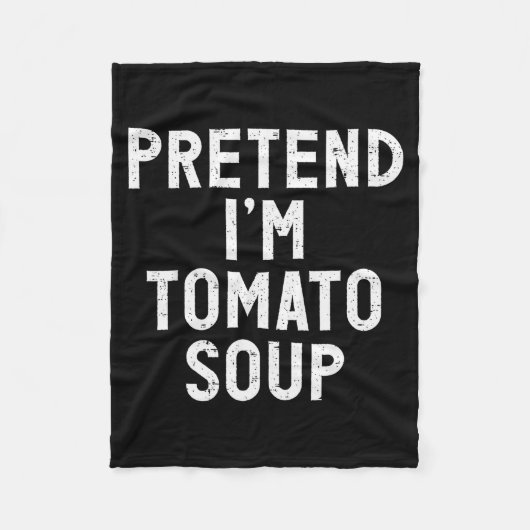Pretend I'm Tomato Soup Halloween Costume  Fleece Deken (Voorkant)