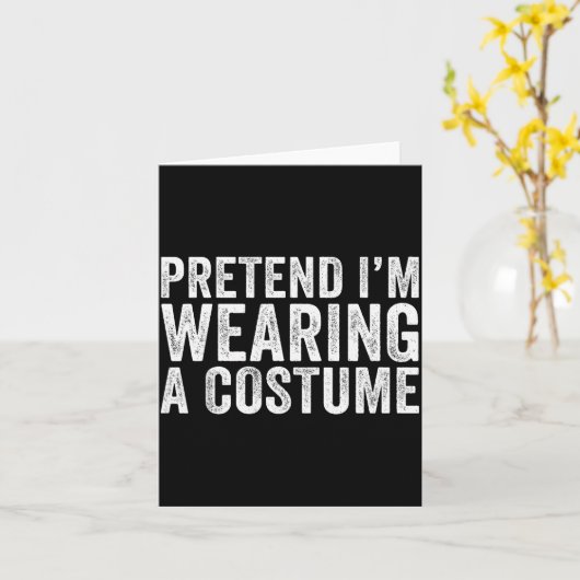 Pretend I'm Wearing A Costume Funny Matching Hallo Kaart (Gele Bloem)