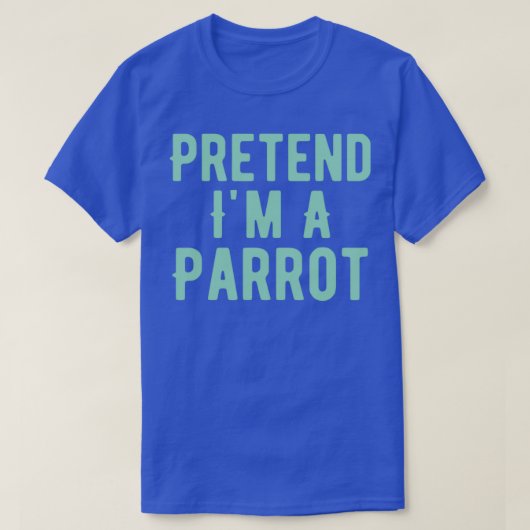 Pretend Ix27m A Parrot Costume Funny Halloween Par T-shirt (Design voorkant)