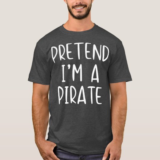 Pretend Pirate Costume Halloween Lazy Easy Last T-shirt (Voorkant)