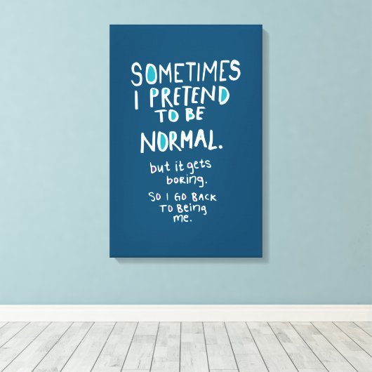 Pretend to be normal canvas afdruk (Insitu (Houten vloer))