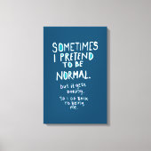 Pretend to be normal canvas afdruk (Voorkant)