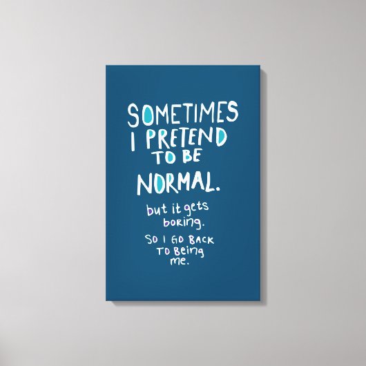 Pretend to be normal canvas afdruk (Voorkant)