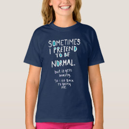 Pretend to be normal (dark) t-shirt