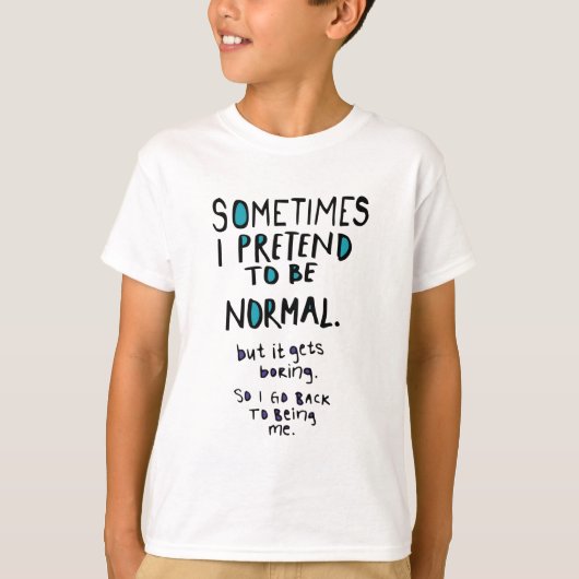Pretend to be normal t-shirt (Voorkant)
