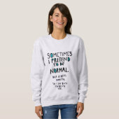 Pretend to be normal trui (Voorkant volledig)