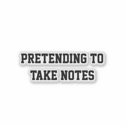 Pretending to Take Notes Sticker (Voorkant)