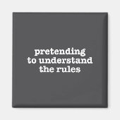 Pretending To Understand The Rules Funny Board Gam Magneet (Voorkant)