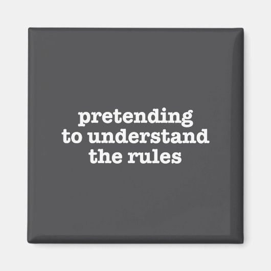 Pretending To Understand The Rules Funny Board Gam Magneet (Voorkant)
