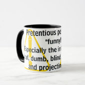 Pretentious people are "funny!" mok (Voorkant links)