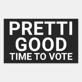 PRETTI GOOD Time To Vote Yard Sign Rechthoekige Sticker