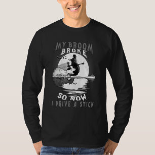 Prettig Halloween Heks Mijn Bezem Is Gebroken Dus  T-shirt