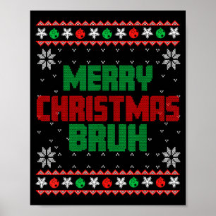 Prettig kerstfeest Bruh Lelijke kerst Moppertje Ke Poster