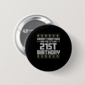 Prettig kerstfeest en ja, het is mijn 21e verjaard ronde button 5,7 cm (Voorkant /achterkant)
