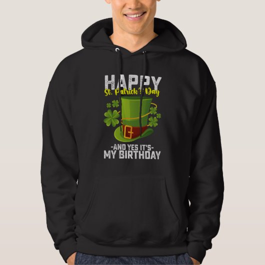 Prettig St. Patrick's Dag En Ja Het Is Mijn Verjaa Hoodie (Voorkant)