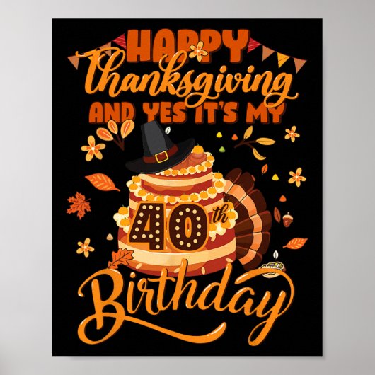 Prettig Thanksgiving En Ja Het Is Mijn 40e Verjaar Poster (Voorkant)