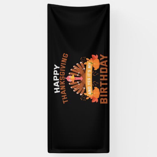Prettig Thanksgiving en ja, het is mijn verjaardag Spandoek (Verticaal)