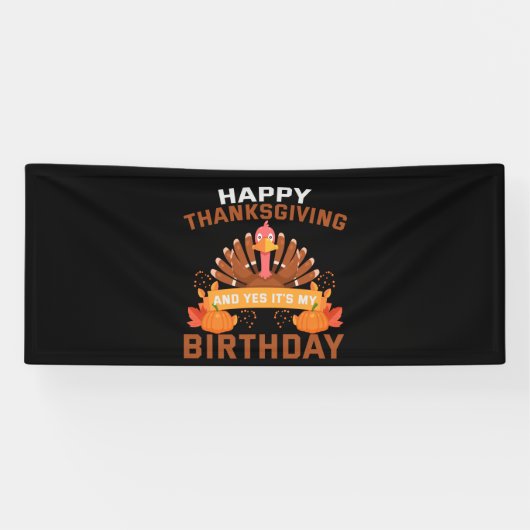 Prettig Thanksgiving en ja, het is mijn verjaardag Spandoek (Horizontaal)
