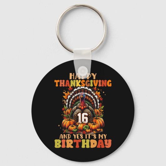 Prettig Thanksgiving En Ja Is Het Mijn 16e Verjaar Sleutelhanger (Voorkant)