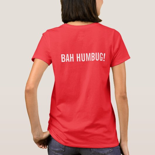 Prettige feestdagen Bah Humbug aangepaste kleding T-shirt (Achterkant)