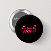 Prettige Valentijnsdag Bruh Grappig Valentijnskopp Ronde Button 5,7 Cm (Voorkant /achterkant)